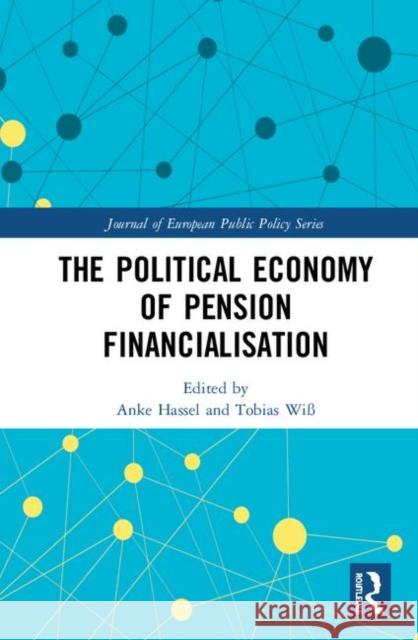 The Political Economy of Pension Financialisation Anke Hassel Tobias Wi 9780367368357 Routledge