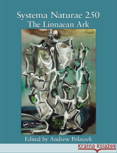 Systema Naturae 250: The Linnaean Ark Andrew Polaszek 9780367384470 CRC Press