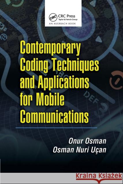 Contemporary Coding Techniques and Applications for Mobile Communications Onur Osman Osman Nuri Ucan 9780367385637 Auerbach Publications