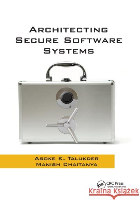 Architecting Secure Software Systems Asoke K. Talukder Manish Chaitanya 9780367386184 Auerbach Publications