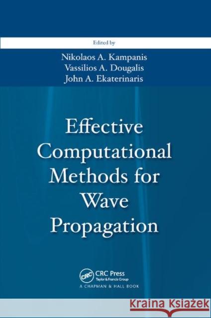 Effective Computational Methods for Wave Propagation Nikolaos A. Kampanis Vassilios Dougalis John A. Ekaterinaris 9780367387723 CRC Press