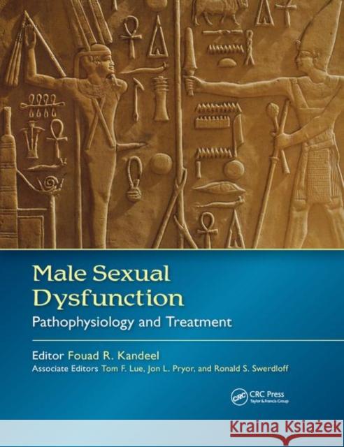 Male Sexual Dysfunction: Pathophysiology and Treatment Fouad R. Kandeel 9780367389093 CRC Press