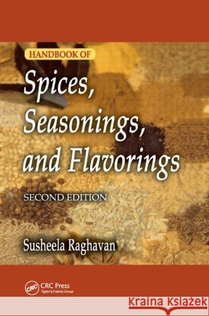 Handbook of Spices, Seasonings, and Flavorings Susheela Raghavan 9780367390099