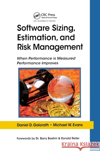 Software Sizing, Estimation, and Risk Management: When Performance Is Measured Performance Improves Daniel D. Galorath Michael W. Evans 9780367391041 Auerbach Publications