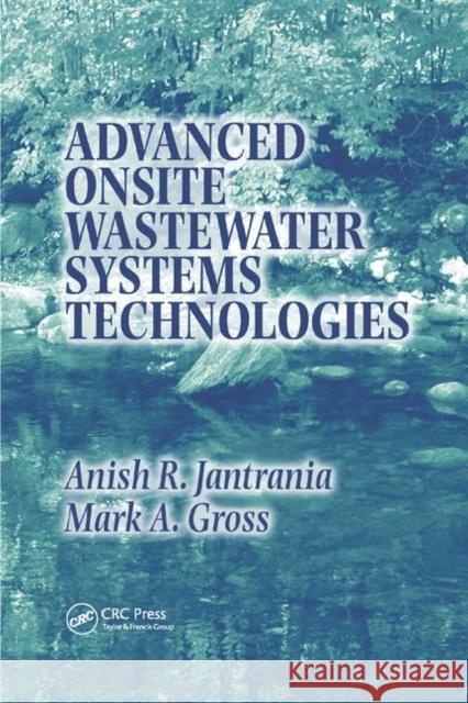 Advanced Onsite Wastewater Systems Technologies Anish R. Jantrania Mark A. Gross 9780367391379