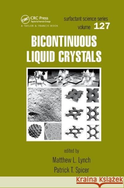 Bicontinuous Liquid Crystals Mathew L. Lynch Patrick T. Spicer 9780367392871