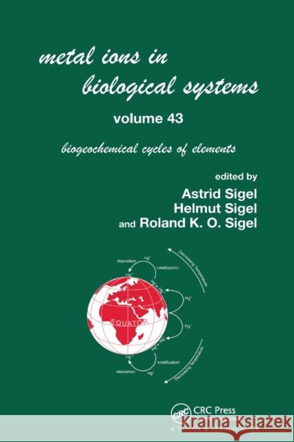 Metal Ions in Biological Systems, Volume 43 - Biogeochemical Cycles of Elements Helmut Sigel Roland Sigel 9780367393274