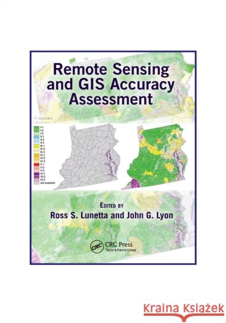Remote Sensing and GIS Accuracy Assessment Ross S. Lunetta John G. Lyon 9780367394073
