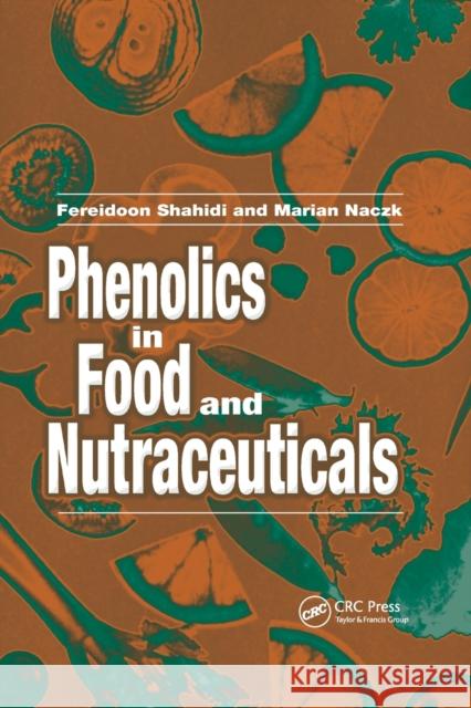 Phenolics in Food and Nutraceuticals Fereidoon Shahidi Marian Naczk 9780367395094 CRC Press