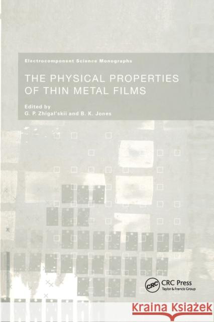 The Physical Properties of Thin Metal Films G.P. Zhigal'skii Brian K. Jones  9780367395131 CRC Press