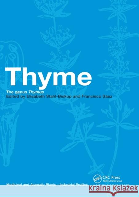 Thyme: The Genus Thymus Elisabeth Stahl-Biskup Francisco Saez 9780367395841