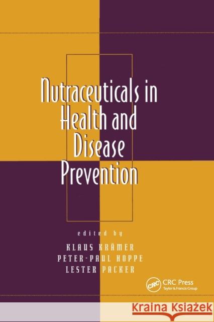 Nutraceuticals in Health and Disease Prevention Klaus Kramer Peter-Paul Hoppe Lester Packer 9780367397340