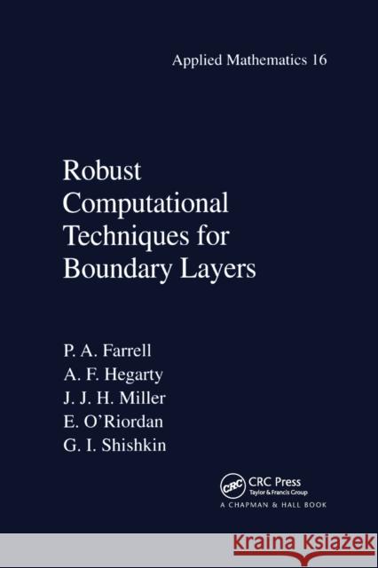 Robust Computational Techniques for Boundary Layers Paul Farrell Alan Hegarty John M. Miller 9780367398781 CRC Press
