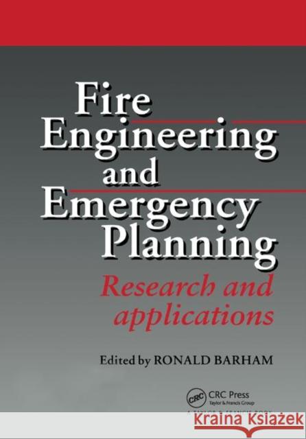 Fire Engineering and Emergency Planning: Research and Applications Barham, R. 9780367401450 Taylor and Francis