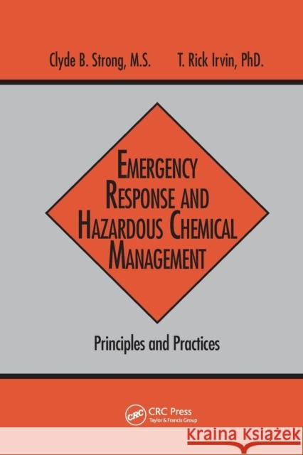 Emergency Response and Hazardous Chemical Management: Principles and Practices Strong, Clyde B. 9780367401559 Taylor and Francis