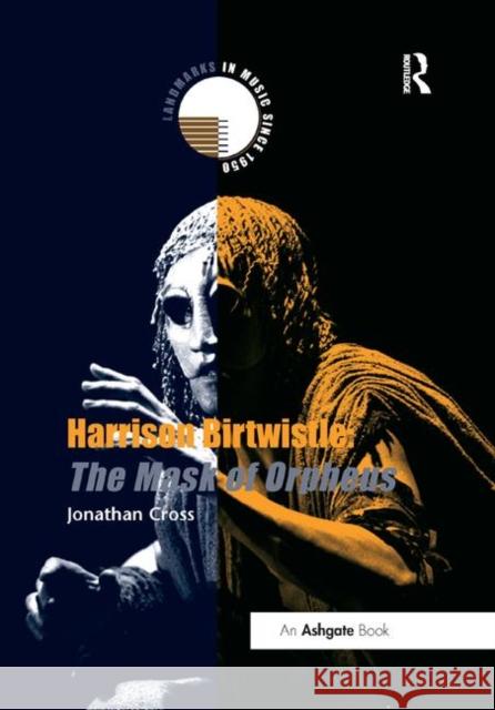 Harrison Birtwistle: The Mask of Orpheus: The Mask of Orpheus Cross, Jonathan 9780367409203
