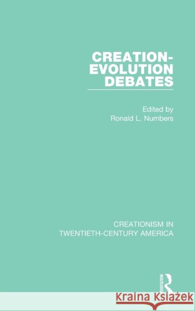 Creation-Evolution Debates: A Ten-Volume Anthology of Documents, 1903-1961 Numbers, Ronald L. 9780367410353