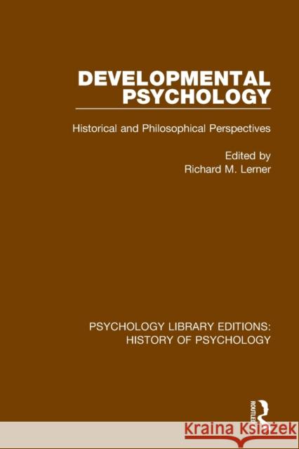Developmental Psychology: Historical and Philosophical Perspectives Richard M. Lerner 9780367417840