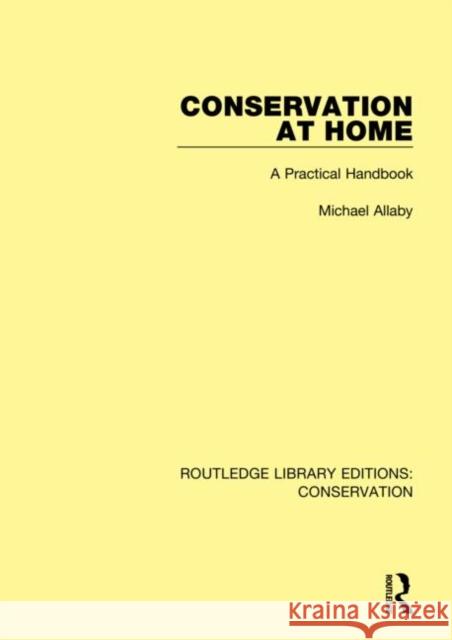 Conservation at Home: A Practical Handbook Michael Allaby 9780367422271