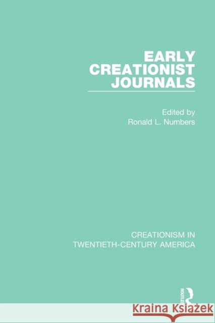 Early Creationist Journals Ronald L. Numbers 9780367438029