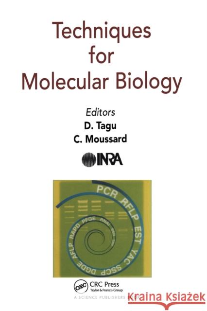 Techniques for Molecular Biology D Tagu C Moussard  9780367446390 CRC Press