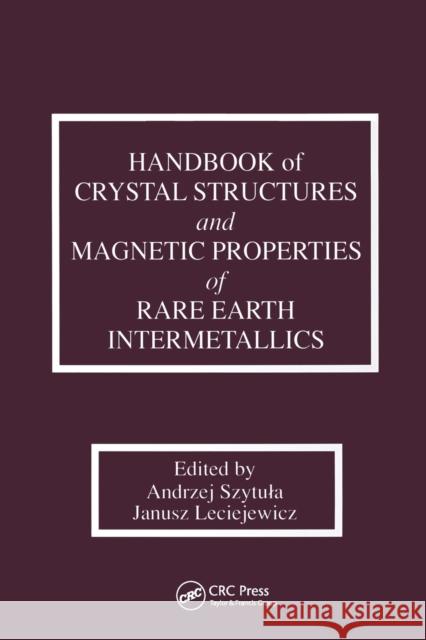 Handbook of Crystal Structures and Magnetic Properties of Rare Earth Intermetallics Andrej Szytula   9780367449551 CRC Press