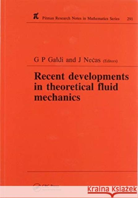 Recent Developments in Theoretical Fluid Mechanics G. P. Galdi J. Necas 9780367449773 CRC Press