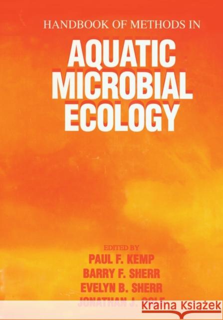 Handbook of Methods in Aquatic Microbial Ecology Paul F. Kemp Jonathan J. Cole Barry F. Sherr 9780367449858