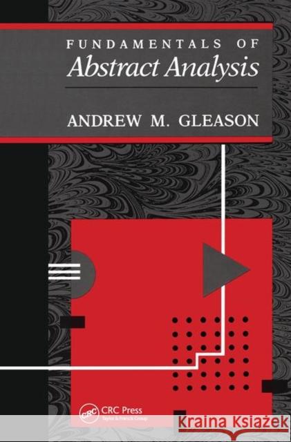 Fundamentals of Abstract Analysis Andrew Gleason   9780367450175