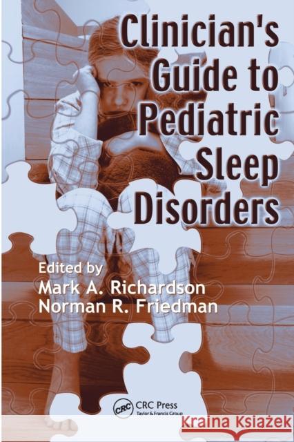 Clinician's Guide to Pediatric Sleep Disorders Mark Richardson Norman Friedman 9780367453473 CRC Press