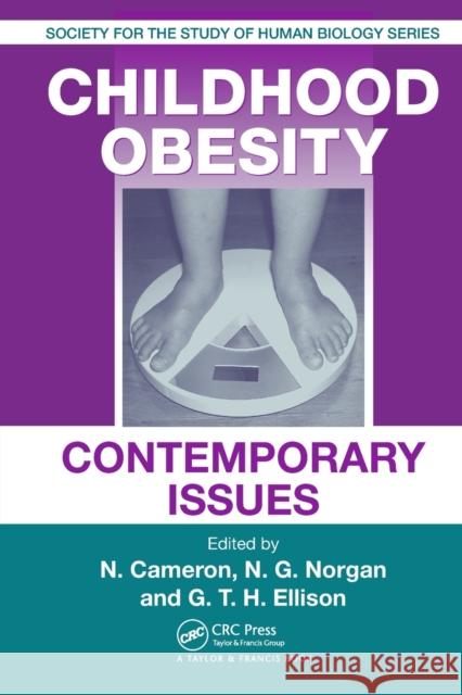 Childhood Obesity: Contemporary Issues Noel Cameron Gerard Hastings George Ellison 9780367454098