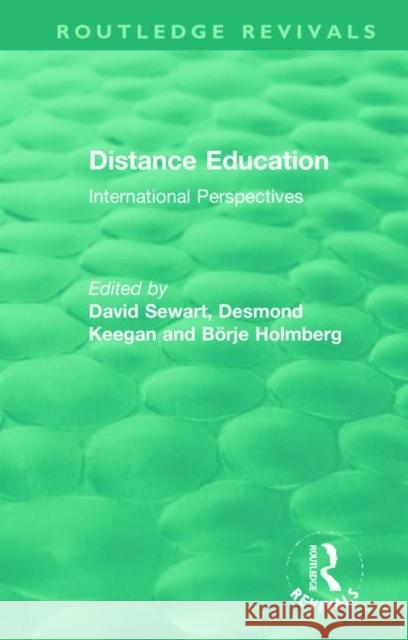 Distance Education: International Perspectives David Sewart Desmond Keegan Borje Holmberg 9780367471460