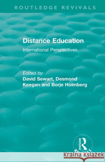 Distance Education: International Perspectives David Sewart Desmond Keegan Borje Holmberg 9780367471798