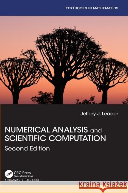 Numerical Analysis and Scientific Computation Jeffery J. Leader 9780367486860 CRC Press