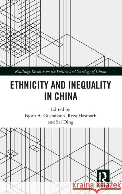 Ethnicity and Inequality in China Bj Gustafsson Sai Ding Reza Hasmath 9780367497033