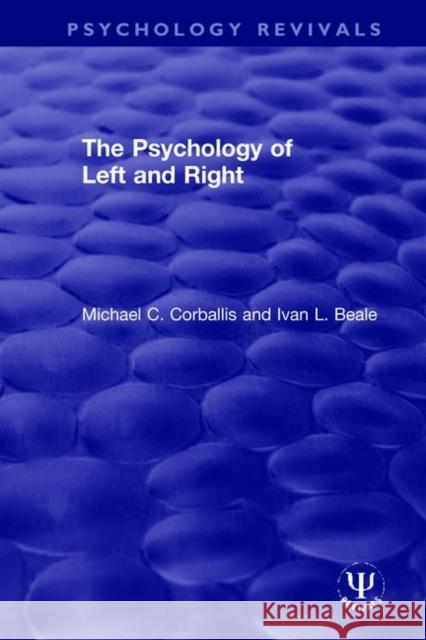 The Psychology of Left and Right Michael C. Corballis Ivan L. Beale 9780367501495