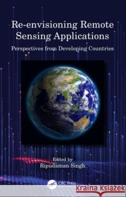 Re-envisioning Remote Sensing Applications  9780367502485 Taylor & Francis Ltd