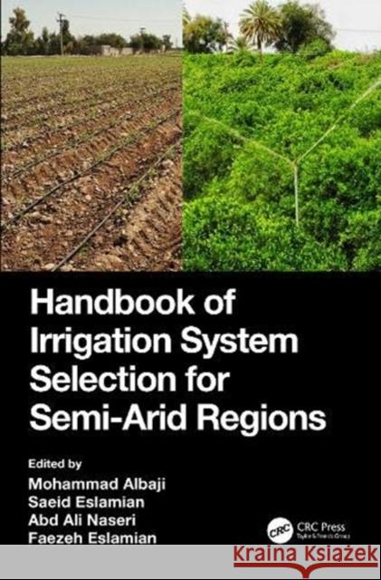Handbook of Irrigation System Selection for Semi-Arid Regions Mohammad Albaji Saeid Eslamian Faezeh Eslamian 9780367505363