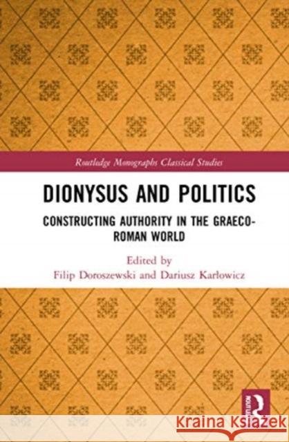 Dionysus and Politics  9780367507282 Taylor & Francis Ltd