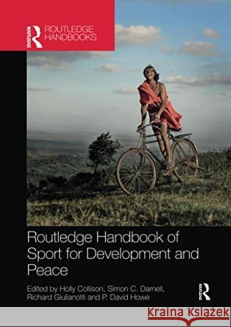 Routledge Handbook of Sport for Development and Peace Holly Collison Simon C. Darnell Richard Giulianotti 9780367520168