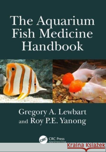The Aquarium Fish Medicine Handbook Gregory A. (NC State Univ.) Lewbart 9780367522919 Taylor & Francis Ltd