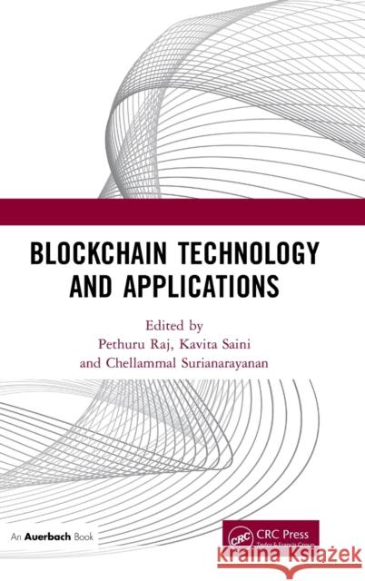 Blockchain Technology and Applications Pethuru Raj Kavit Saini Balamurugan Balusamy 9780367533403