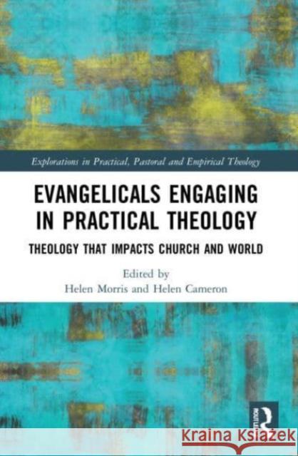 Evangelicals Engaging in Practical Theology  9780367557485 Taylor & Francis Ltd