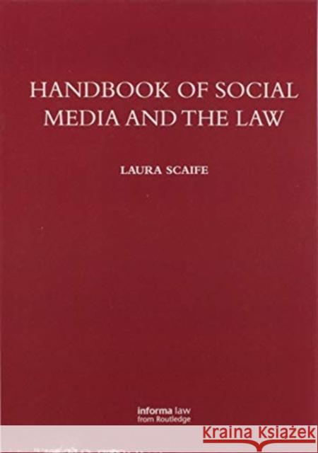 Handbook of Social Media and the Law Laura Scaife 9780367570361 Informa Law from Routledge