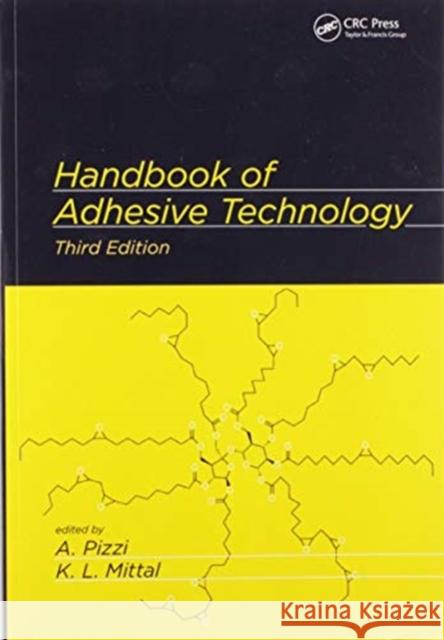 Handbook of Adhesive Technology Antonio Pizzi Kashmiri L. Mittal 9780367572396 CRC Press