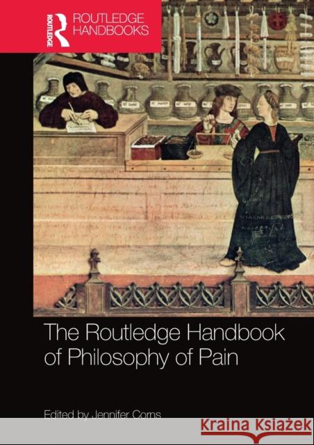 The Routledge Handbook of Philosophy of Pain Jennifer Corns 9780367573423