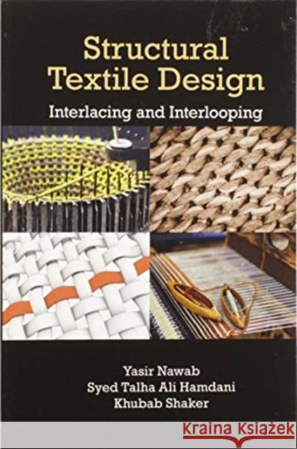 Structural Textile Design: Interlacing and Interlooping Yasir Nawab Syed Talha Ali Hamdani Khubab Shaker 9780367573720