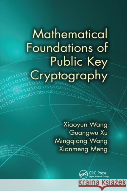 Mathematical Foundations of Public Key Cryptography Xiaoyun Wang Guangwu Xu Mingqiang Wang 9780367575434