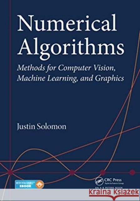 Numerical Algorithms: Methods for Computer Vision, Machine Learning, and Graphics Justin Solomon 9780367575632