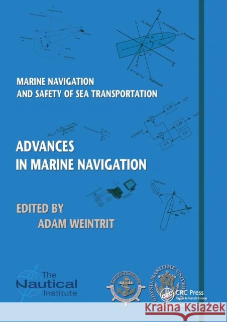 Marine Navigation and Safety of Sea Transportation: Advances in Marine Navigation Adam Weintrit 9780367576424
